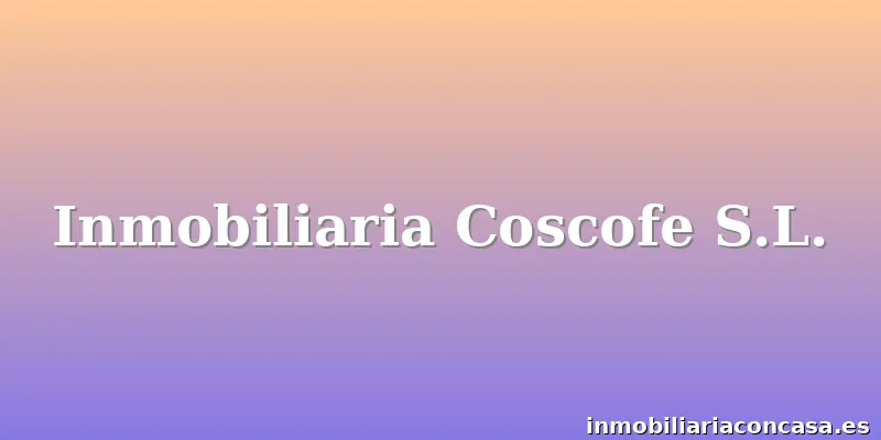 Inmobiliaria Coscofe S.L.