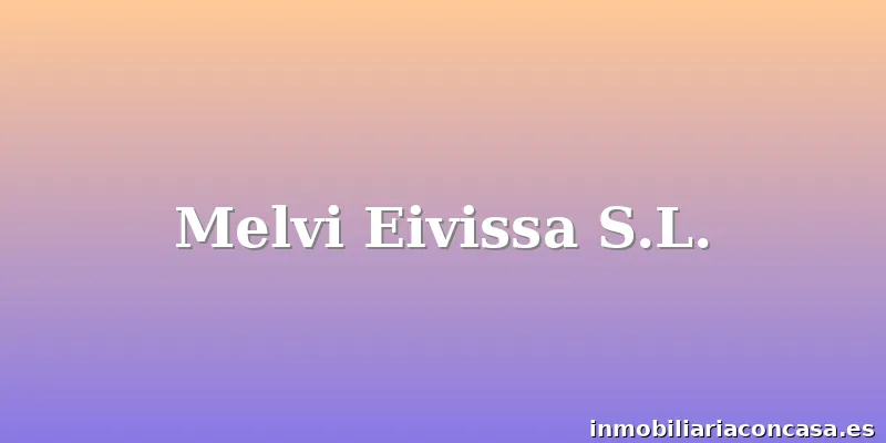 Melvi Eivissa S.L.