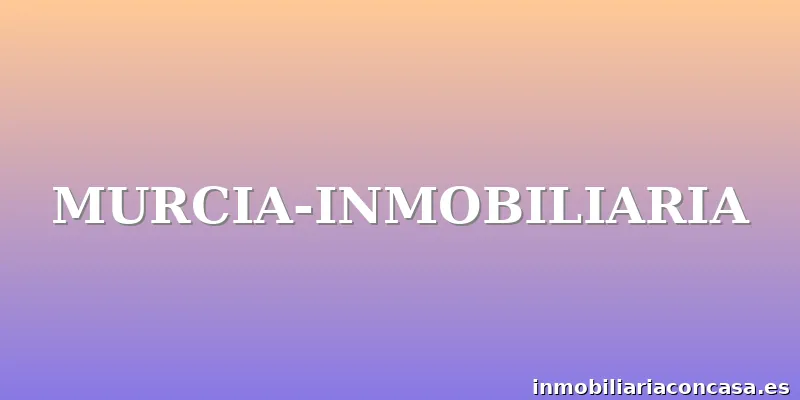 MURCIA-INMOBILIARIA