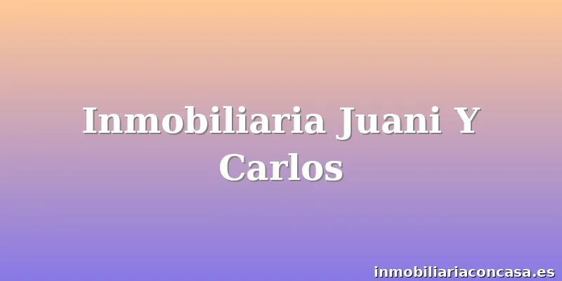Inmobiliaria Juani Y Carlos