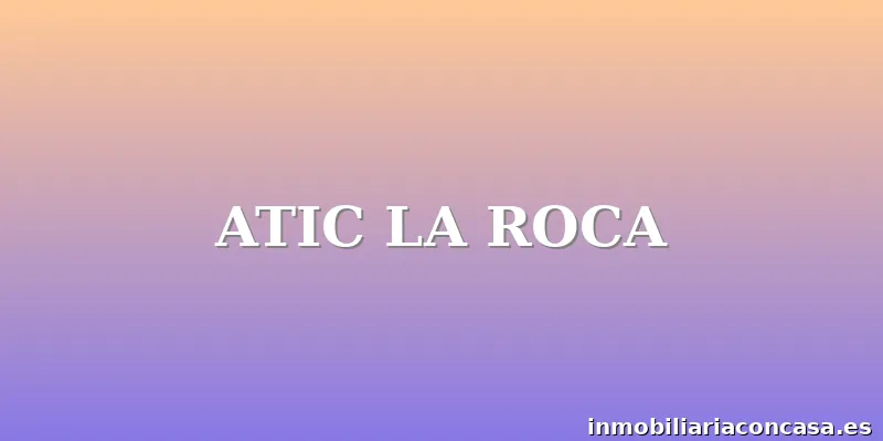 ATIC LA ROCA