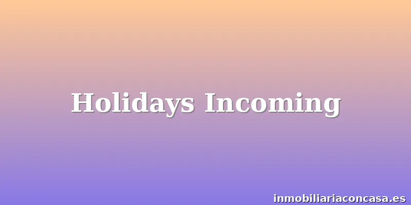 Holidays Incoming