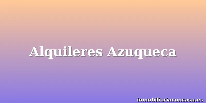 Alquileres Azuqueca