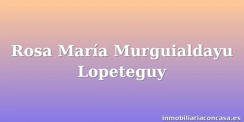 Rosa María Murguialdayu Lopeteguy