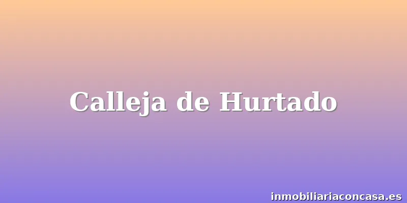 Calleja de Hurtado