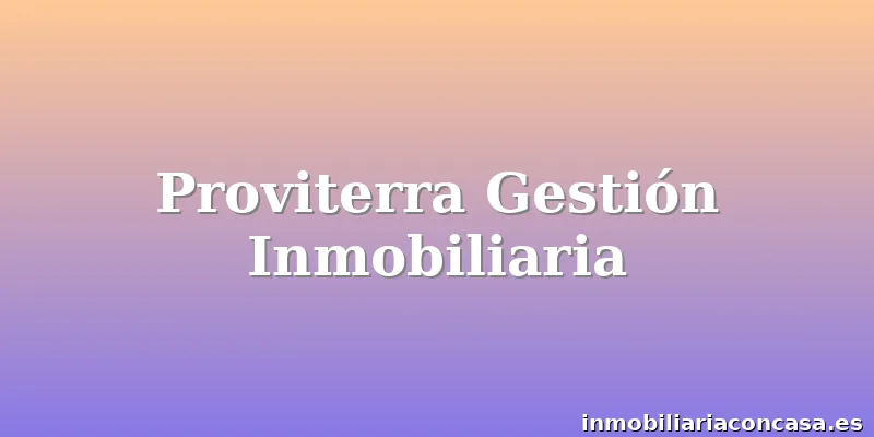 Proviterra Gestión Inmobiliaria