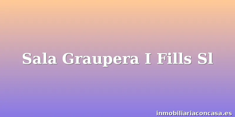 Sala Graupera I Fills Sl
