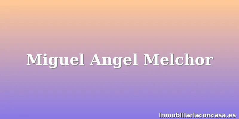 Miguel Angel Melchor