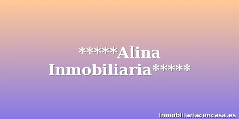 *****Alina Inmobiliaria*****