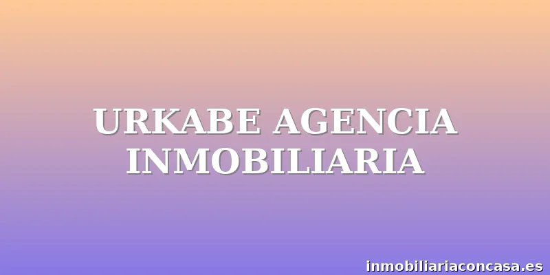 URKABE AGENCIA INMOBILIARIA