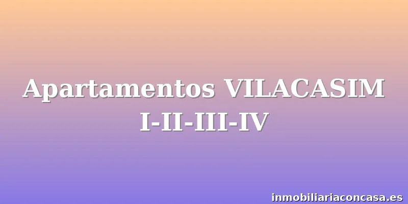 Apartamentos VILACASIM I-II-III-IV