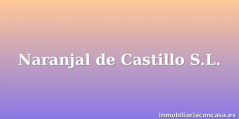 Naranjal de Castillo S.L.