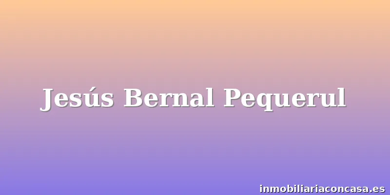 Jesús Bernal Pequerul