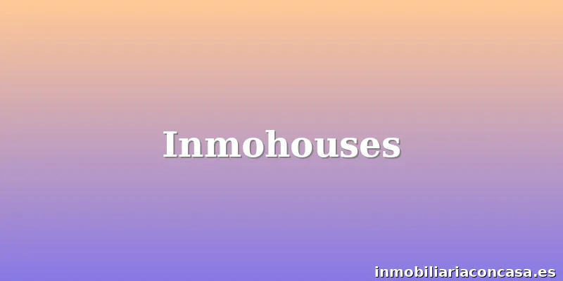 Inmohouses