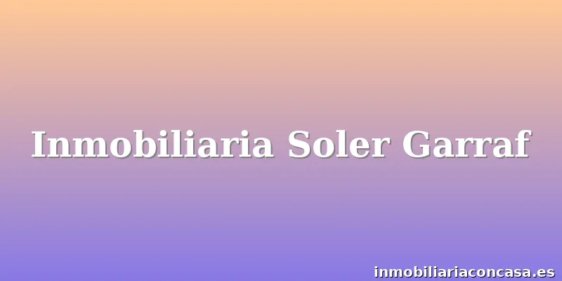 Inmobiliaria Soler Garraf
