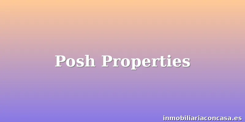 Posh Properties