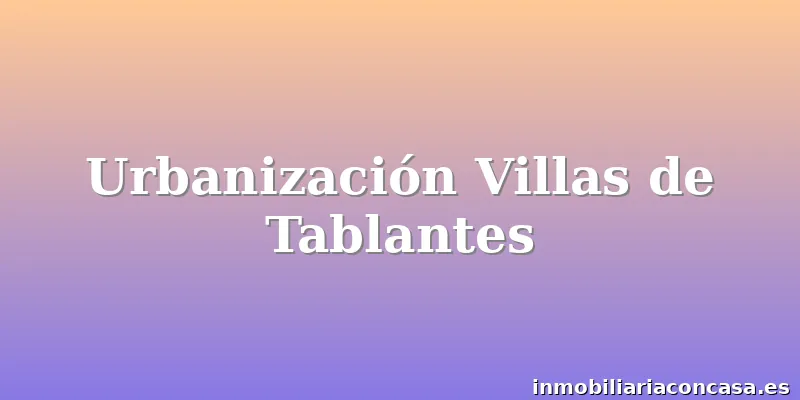 Urbanización Villas de Tablantes