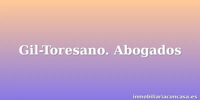 Gil-Toresano. Abogados