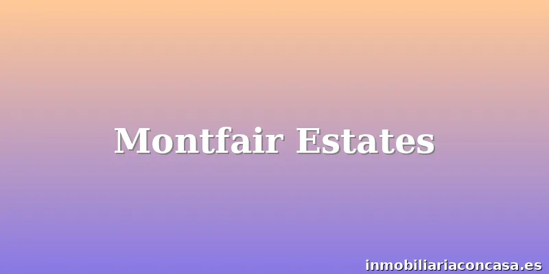 Montfair Estates