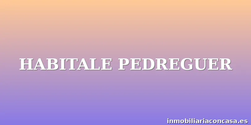 HABITALE PEDREGUER
