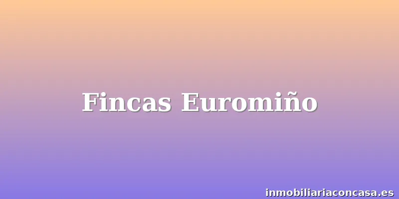 Fincas Euromiño