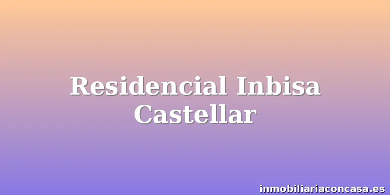 Residencial Inbisa Castellar