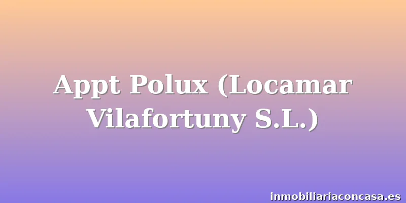 Appt Polux (Locamar Vilafortuny S.L.)
