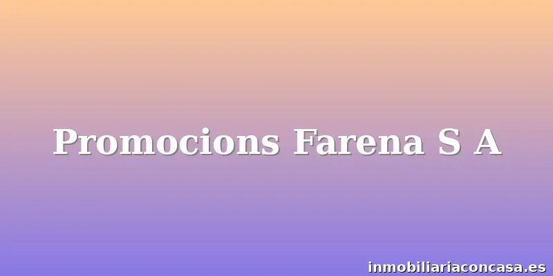 Promocions Farena S A