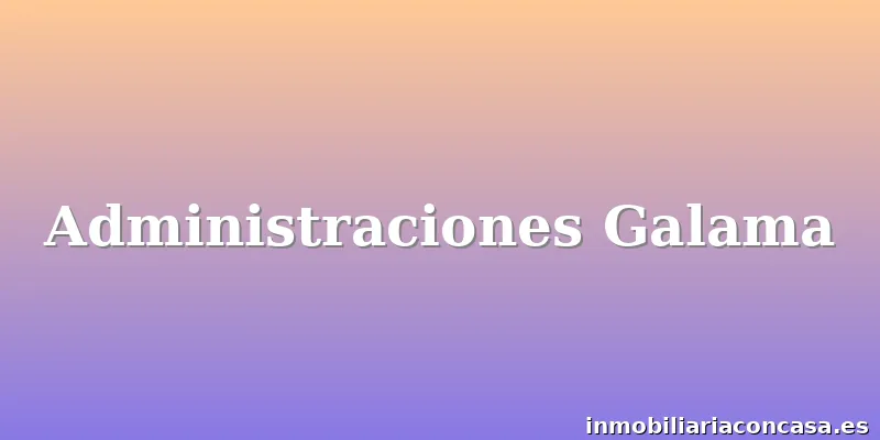 Administraciones Galama