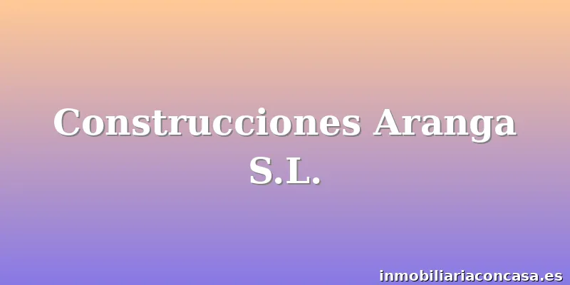 Construcciones Aranga S.L.