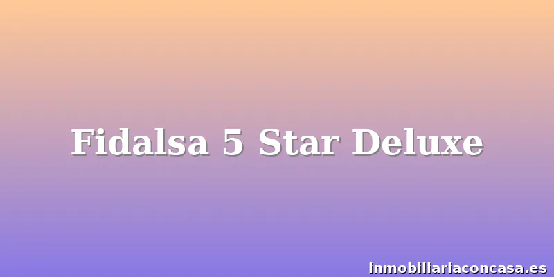 Fidalsa 5 Star Deluxe