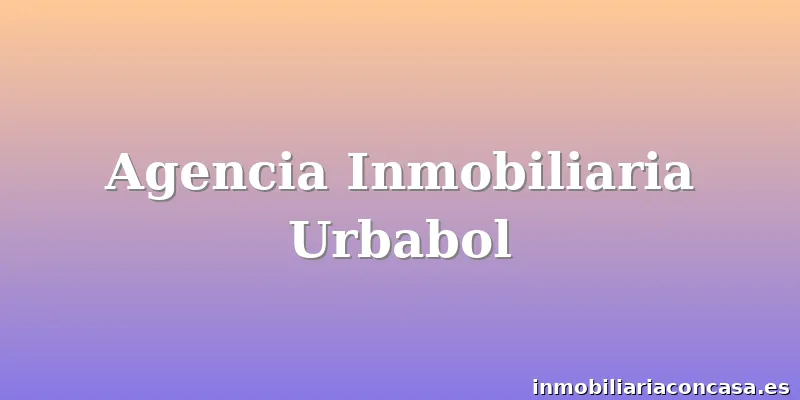 Agencia Inmobiliaria Urbabol