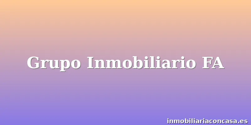 Grupo Inmobiliario FA