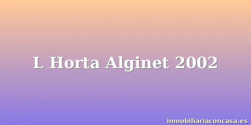 L Horta Alginet 2002