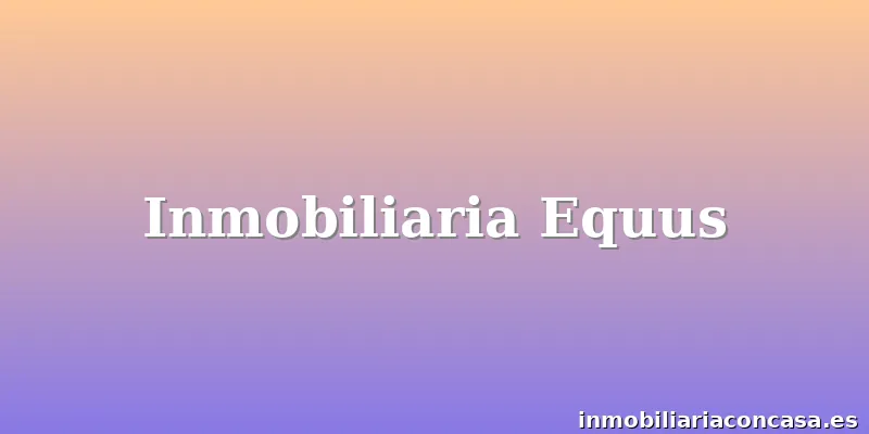 Inmobiliaria Equus