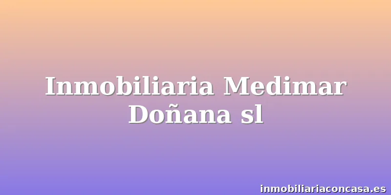 Inmobiliaria Medimar Doñana sl