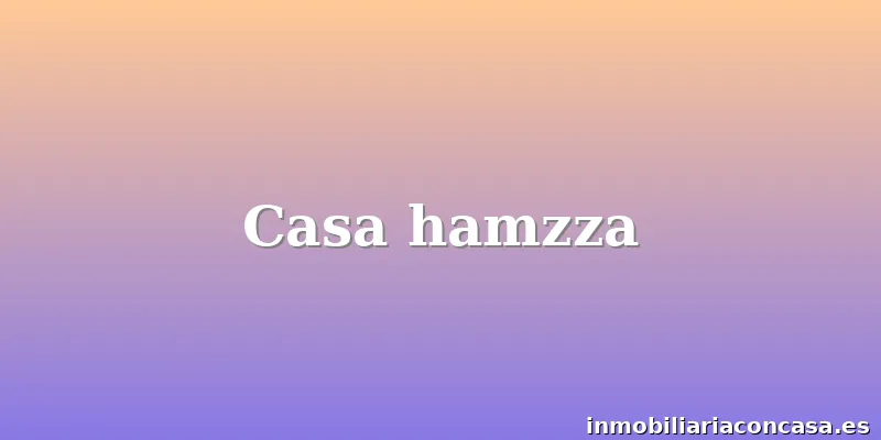 Casa hamzza