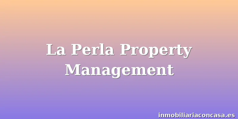 La Perla Property Management
