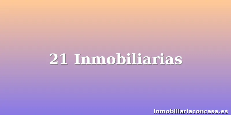 21 Inmobiliarias