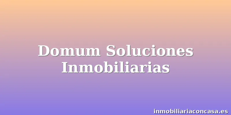 Domum Soluciones Inmobiliarias