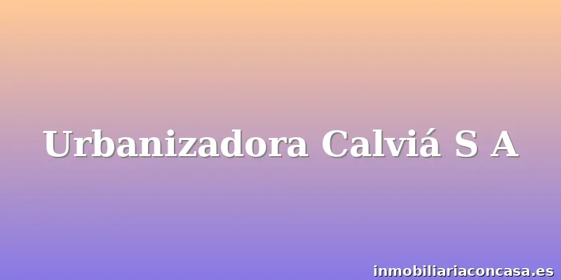 Urbanizadora Calviá S A