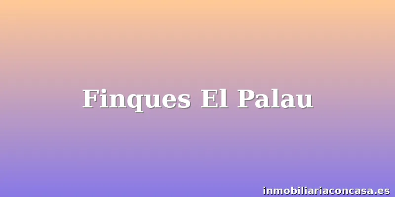 Finques El Palau