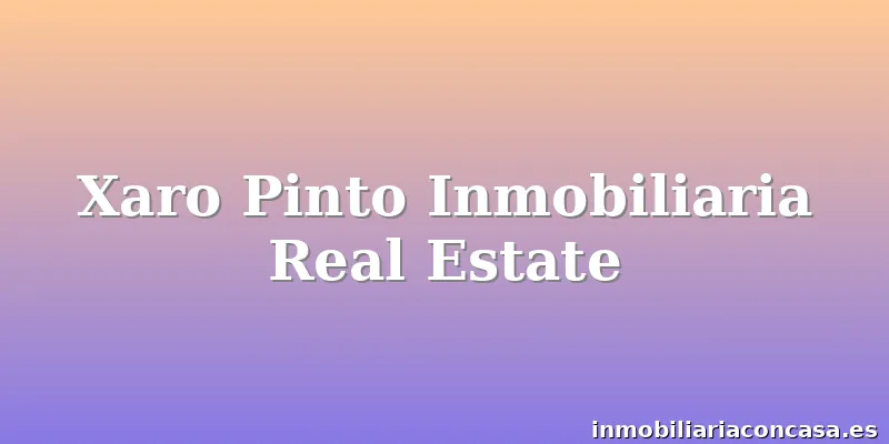 Xaro Pinto Inmobiliaria Real Estate