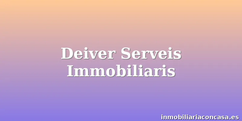 Deiver Serveis Immobiliaris