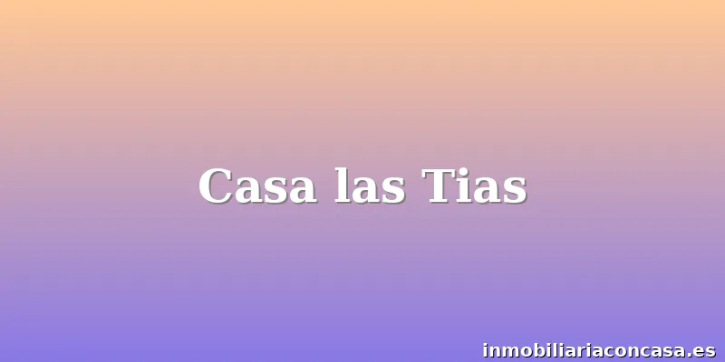 Casa las Tias