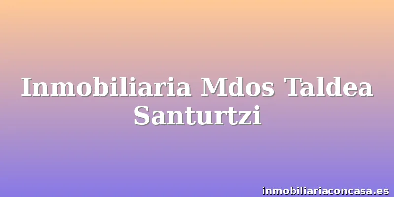 Inmobiliaria Mdos Taldea Santurtzi