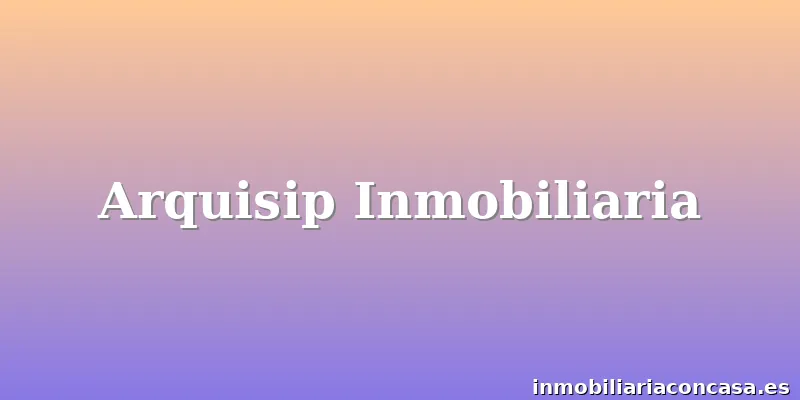 Arquisip Inmobiliaria