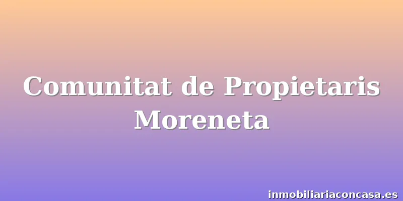 Comunitat de Propietaris Moreneta