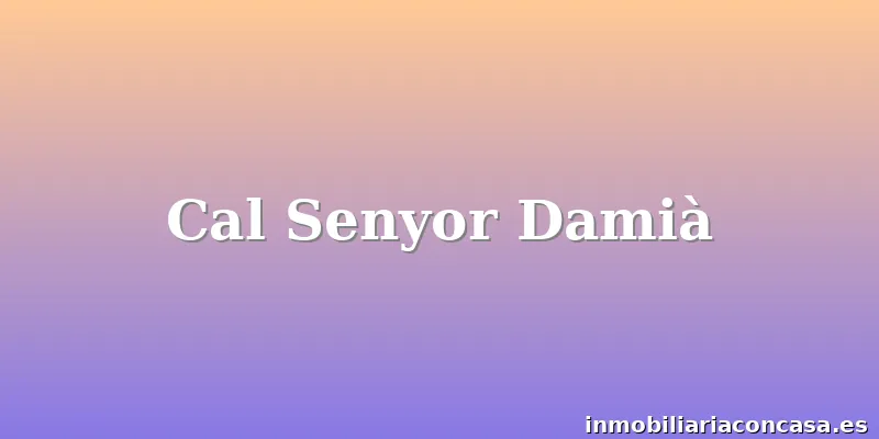 Cal Senyor Damià