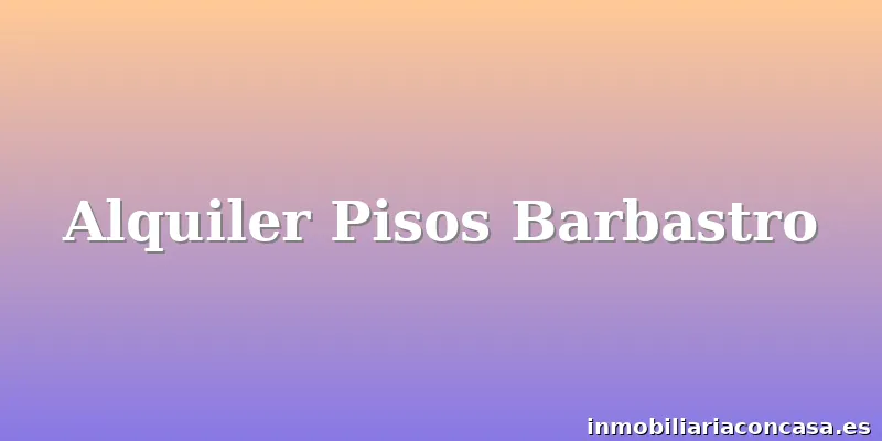 Alquiler Pisos Barbastro